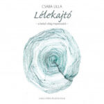 CSABA LILLA: LÉLEKAJTÓ