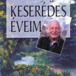 KESERÉDES ÉVEIM (Második, változatlan kiadás)
