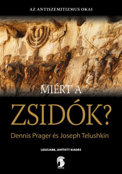 DENNIS PRAGER & JOSEPH TELUSHKIN: MIÉRT A ZSIDÓK?