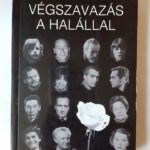 KOCSIS L. MIHÁLY: VÉGSZAVAZÁS A HALÁLLAL