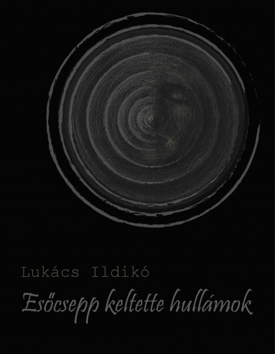 LUKÁCS ILDIKÓ: ESŐCSEPP KELTETTE HULLÁMOK