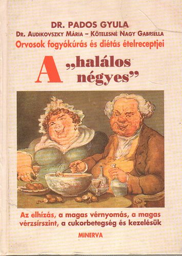 DR. PADOS GYULA: A HALÁLOS NÉGYES  (Elfogyott! Kiadónknál már nem kapható)