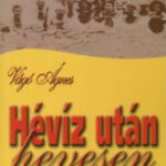 VÁGÓ ÁGNES: HÉVÍZ UTÁN HEVESEN
