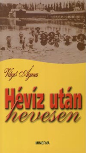 VÁGÓ ÁGNES: HÉVÍZ UTÁN HEVESEN