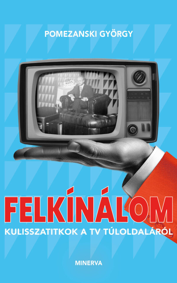 Felkínálom – Kulisszatitkok a TV túloldaláról