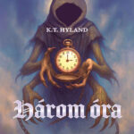 K. T. Hyland - Három óra