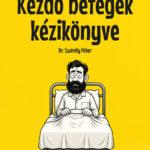 DR. SZUTRÉLY PÉTER: Kezdő betegek kézikönyve