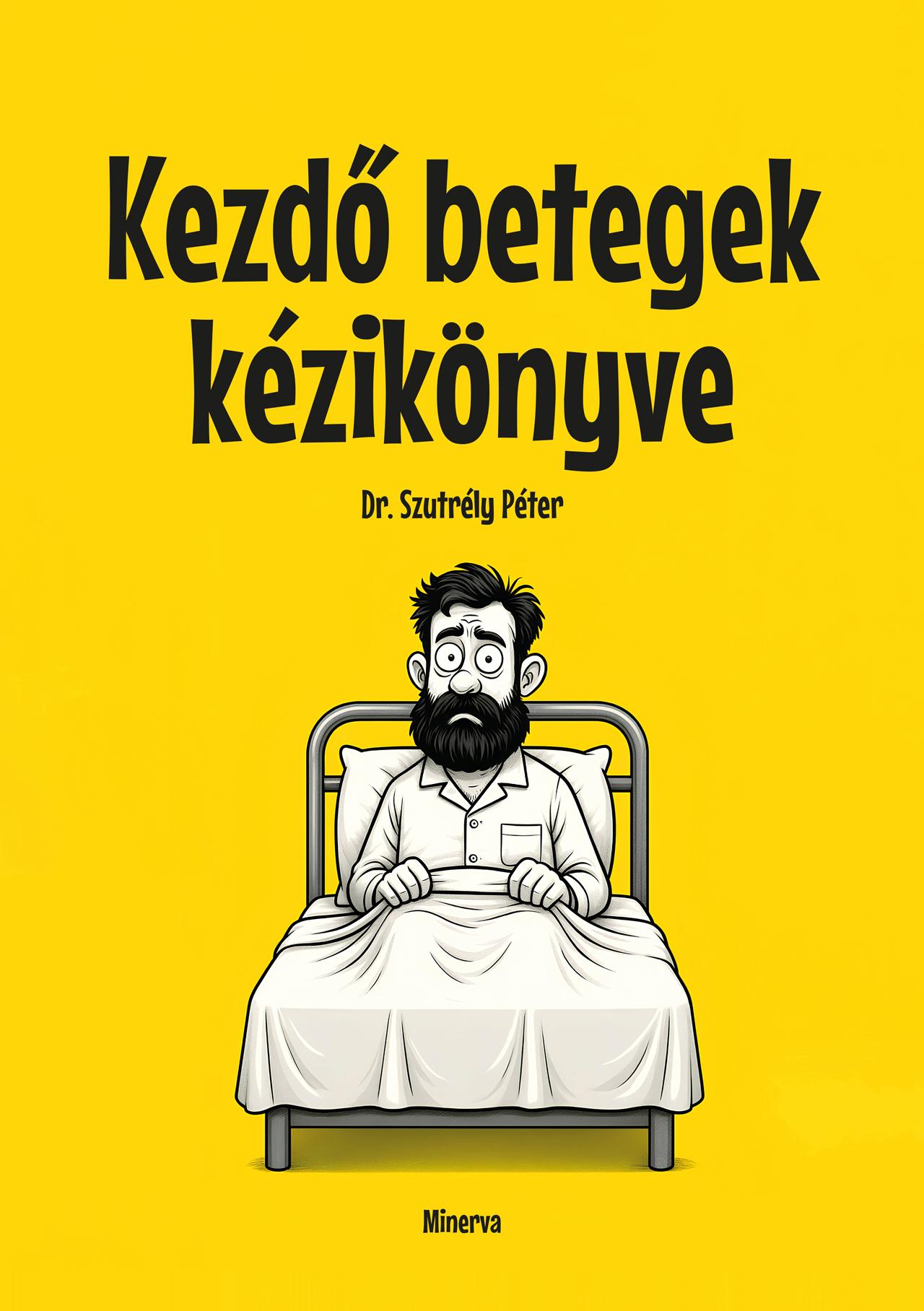 Dr. Szutrély Péter: Kezdő betegek kézikönyve