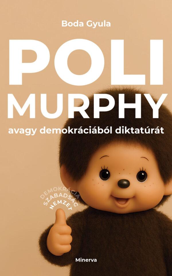BODA Gyula: PoliMurphy avagy demokráciából diktatúrát