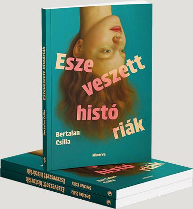 Bertalan Csilla - Eszeveszett históriák című könyvének 3D látványképe