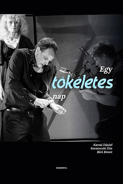 Egy tökéletes nap című könyv borítója Bíró Bence, Karsai Dániel és Szenteczki Zita szerzőktől