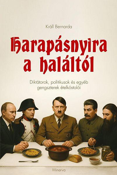 Králl Bernarda - Harapásnyira a haláltól című könyvének borítója