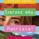 Stefano Donati - Szeress még, Patrizia! című könyvének borítója