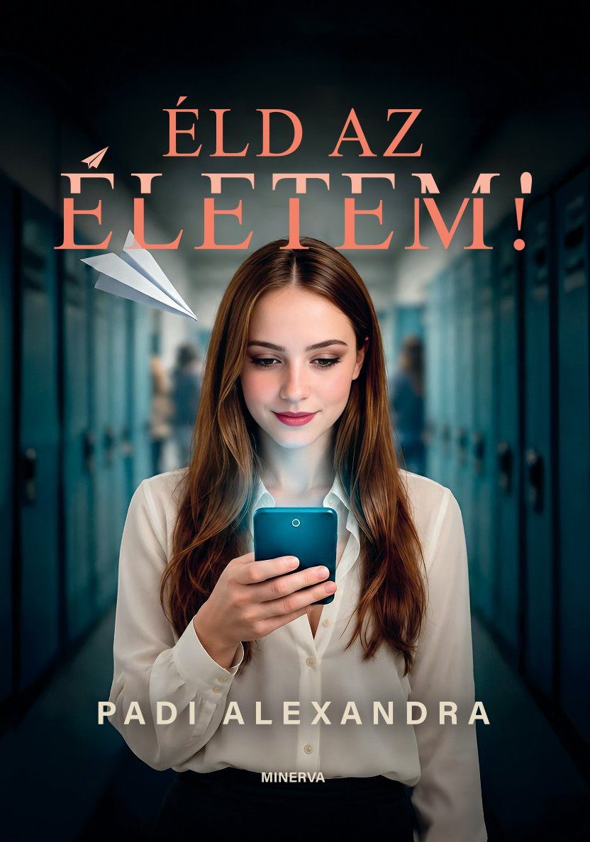 Padi Alexandra: Éld az életem!